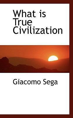 What Is True Civilization 055925749X Book Cover