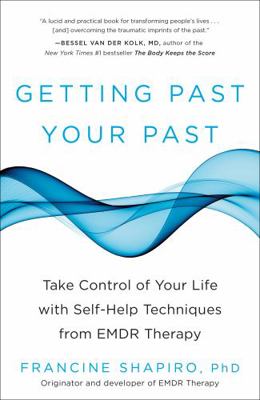 Getting Past Your Past: Take Control of Your Li... 1609619951 Book Cover