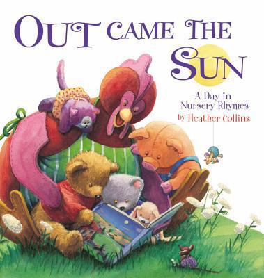 Out Came the Sun: A Day in Nursery Rhymes 1553378814 Book Cover