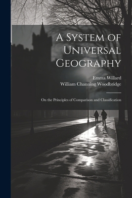 A System of Universal Geography: On the Princip... 1022853279 Book Cover