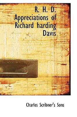 R. H. D. Appreciations of Richard Harding Davis 1110405545 Book Cover