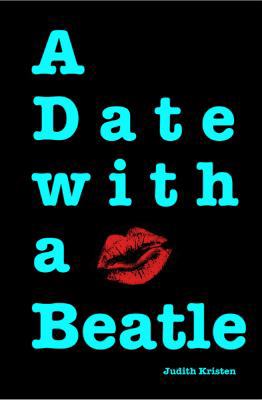 A Date with a Beatle 0984352600 Book Cover
