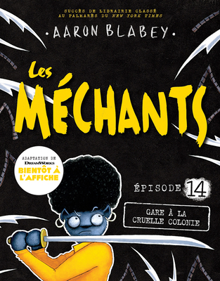 Les Méchants - No 14: Gare À La Cruelle Colonie [French] 1443193585 Book Cover