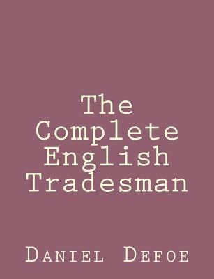 The Complete English Tradesman 1492840564 Book Cover