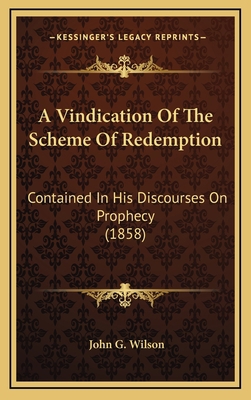 A Vindication Of The Scheme Of Redemption: Cont... 1168888964 Book Cover