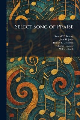 Select Song of Praise 1025977793 Book Cover