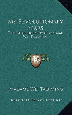My Revolutionary Years: The Autobiography of Ma... 116322264X Book Cover