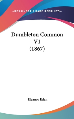 Dumbleton Common V1 (1867) 1436959977 Book Cover
