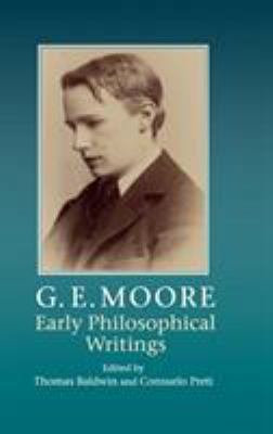 G. E. Moore: Early Philosophical Writings 0521190142 Book Cover