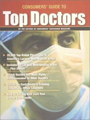 Guide to Top Doctors (Consumers Guide to Top Do... 188812413X Book Cover