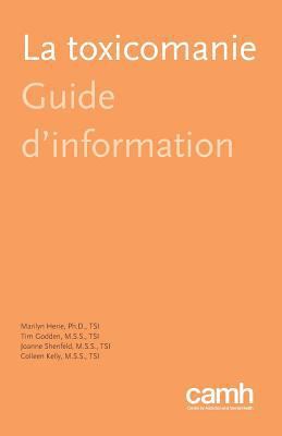 La toxicomanie: Guide d'information [French] 1770525092 Book Cover