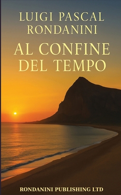 Al Confine del Tempo [Italian] 1918177023 Book Cover