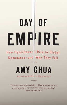 Day of Empire: How Hyperpowers Rise to Global D... 1400077419 Book Cover