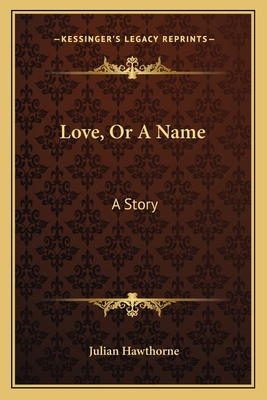 Love, Or A Name: A Story 1163716898 Book Cover