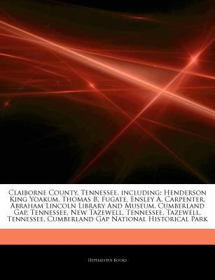 Paperback Articles on Claiborne County, Tennessee, Including : Henderson King Yoakum, Thomas B. Fugate, Ensley A. Carpenter, Abraham Lincoln Library and Museum, Book