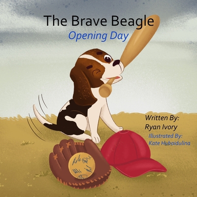 The Brave Beagle: Opening Day B0G1BQDD3M Book Cover
