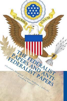The Federalist Papers and Anti-Federalist Paper... 1979946086 Book Cover