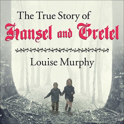 The True Story of Hansel and Gretel: A Novel of... B08XLGFPHK Book Cover