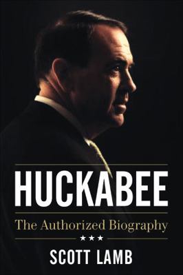 Huckabee: The Authorized Biography 0718039149 Book Cover