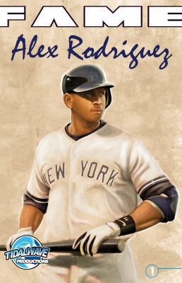 Fame: Alex Rodriguez 1948724189 Book Cover