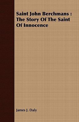 Saint John Berchmans: The Story of the Saint of... 1409717542 Book Cover