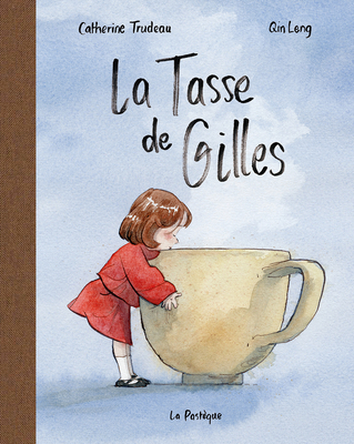 La Tasse de Gilles [French] 2897771739 Book Cover