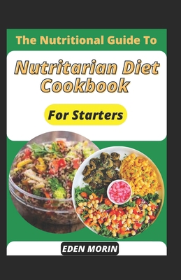 The Nutritional Guide To Nutritarian Diet Cookb... B0BFJH9VGT Book Cover