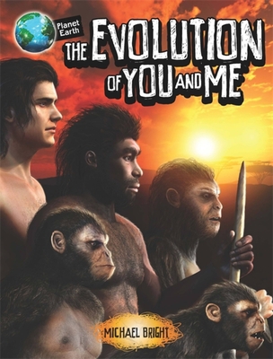 Planet Earth: The Evolution of You and Me 0750298766 Book Cover