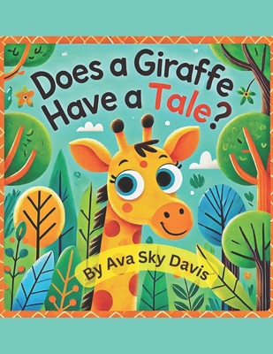 Does a Giraffe Have a Tale B0DKGDLN7X Book Cover