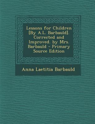 Lessons for Children [By A.L. Barbauld]. Correc... 1293780847 Book Cover