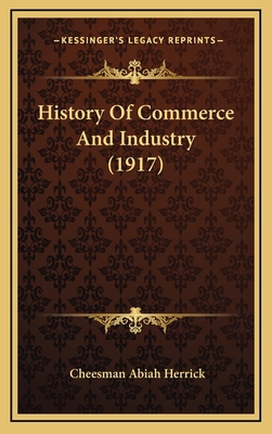 History Of Commerce And Industry (1917) 1164813544 Book Cover