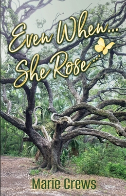 Even When... She Rose 1959009052 Book Cover