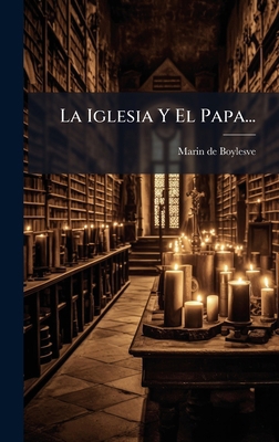 La Iglesia Y El Papa... [Spanish] 1024557324 Book Cover