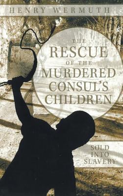 The Rescue of the Murdered Consul's Children 1910162183 Book Cover