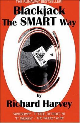 Blackjack: The Smart Way 096721825X Book Cover