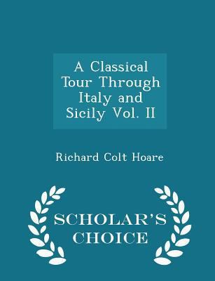 A Classical Tour Through Italy and Sicily Vol. ... 129827043X Book Cover