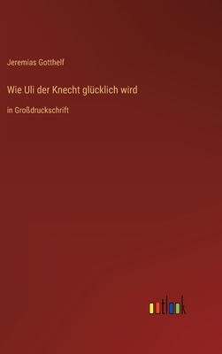 Wie Uli der Knecht glücklich wird: in Großdruck... [German] 3368295497 Book Cover