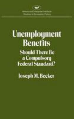 Unemployment Benefits: Should There Be a Compul... 084473389X Book Cover