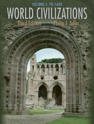 World Civilizations: Volume I: To 1600 (Chapter... 0534601480 Book Cover