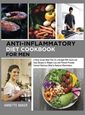 Anti-Inflammatory Diet Cookbook For Men: A Body... 1803110694 Book Cover
