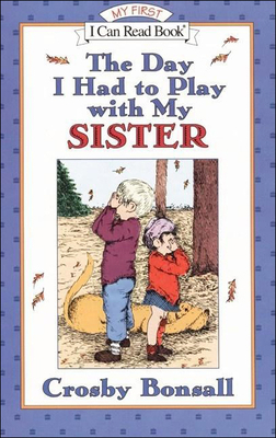 The Day I Had to Play with My Sister 0812461452 Book Cover