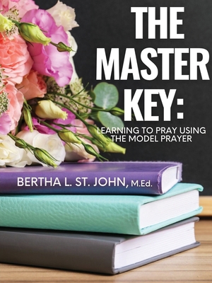 The Master Key: Learning to Pray Using the Mode... B09PJ3FTVW Book Cover