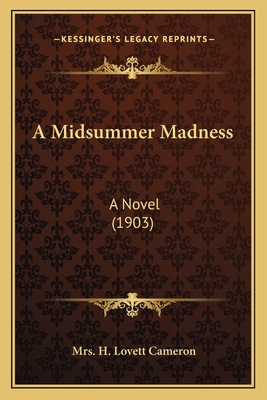 A Midsummer Madness: A Novel (1903) 1164539566 Book Cover