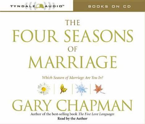 The Four Seasons of Marriage: Secrets to a Last... 1414300220 Book Cover