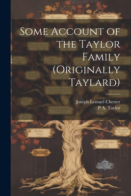 Some Account of the Taylor Family (originally T... 1021461784 Book Cover