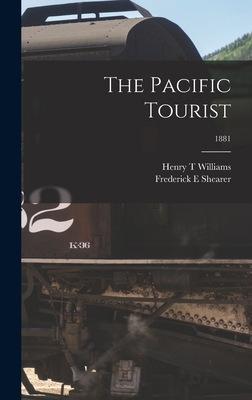 The Pacific Tourist; 1881 1013846184 Book Cover