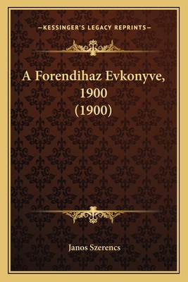 A Forendihaz Evkonyve, 1900 (1900) [Hungarian] 116815314X Book Cover