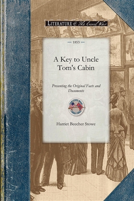 Key to Uncle Tom's Cabin: Presenting the Origin... 1429015020 Book Cover