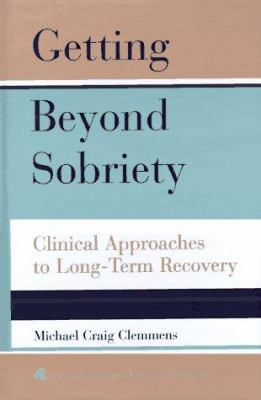 Getting Beyond Sobriety: Clinical Approaches to... 0787908401 Book Cover