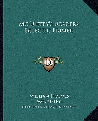 McGuffey's Readers Eclectic Primer 1162901942 Book Cover